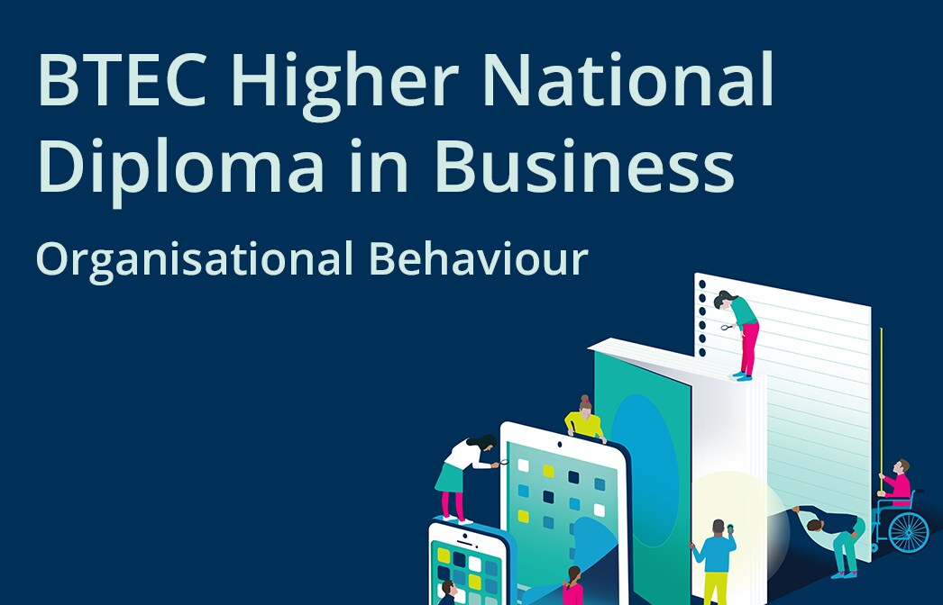HN Online Unit 12: Organisational Behaviour - BTEC Higher National